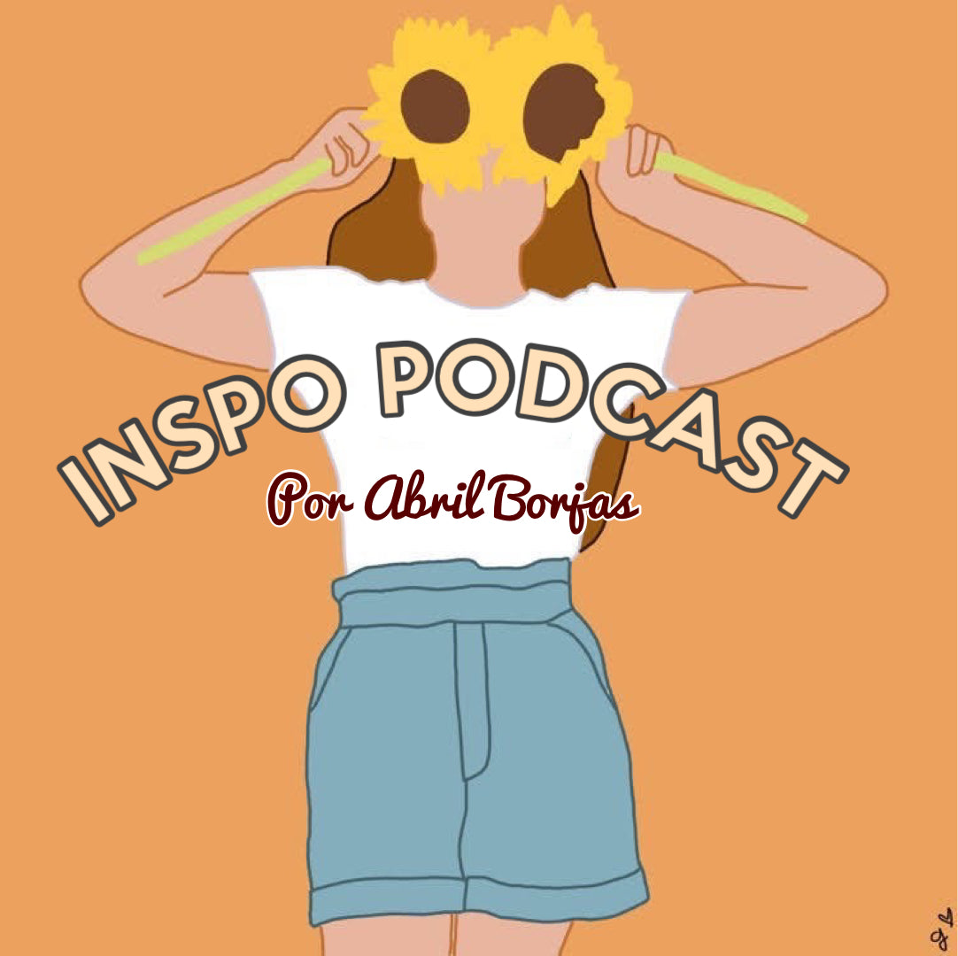 Capítulos Inspo Podcast por Abril Borjas